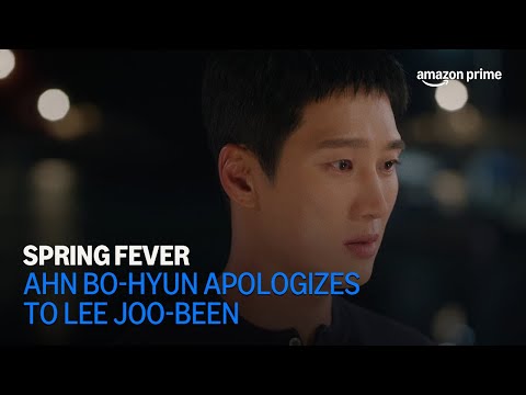 Spring Fever | Ahn Bo-hyun Says Sorry To Lee Joo-been | Amazon Prime