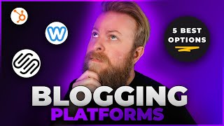 5 Best Blogging Platforms in 2024