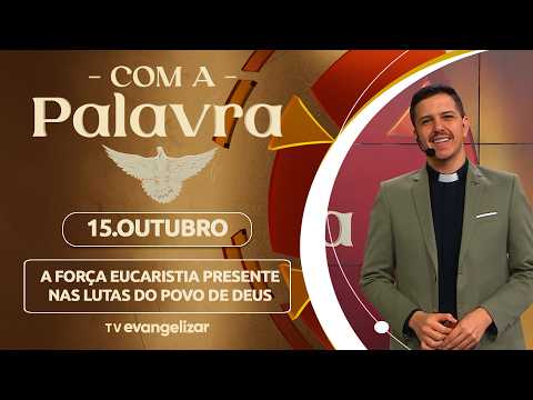 The Eucharistic strength present in the struggles of God's People | 10/15/26 | With the Word - Fr...