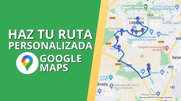 Cómo hacer una ruta personalizada en Google Maps