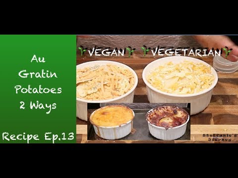 Au Gratin Potatoes 2 Ways Vegan & Vegetarian (Vegan Recipe Ep. 13) || Steffanie's Journey