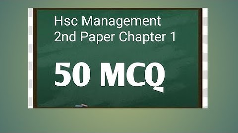 50 MCQ-Hsc Management 2nd Paper 1st Chapter