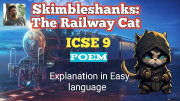 Skimbleshanks: The Railway Cat | ICSE Poem | Class 9 | Explanation in Hindi & English | T.S. Eliot