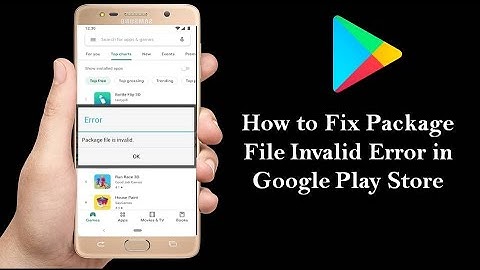 How to Fix Google Play Store Error Package File Invalid in Android