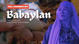 Babaylan: Full Documentary on Philippine Shamanism (with Interviews from Real-Life Babaylans)