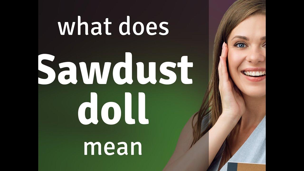 sawdust-doll-sawdust-doll-definition-youtube