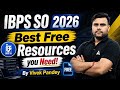 IBPS SO 2026 Best Free Resources | Complete Preparation Strategy | By Vivek Kumar Pandey