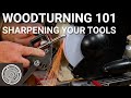 Woodturning 101 - Video 4 - Sharpening Your Woodturning Tools