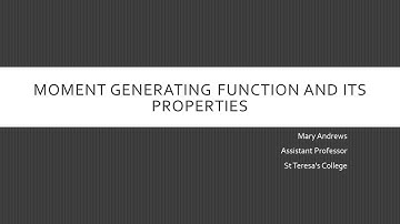 Moment Generating Function and its Properties