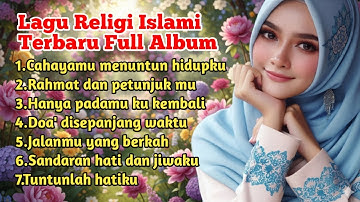 Lagu religi islami terbaik menyentuh hati full album - Cahaya mu menuntun hidupku 