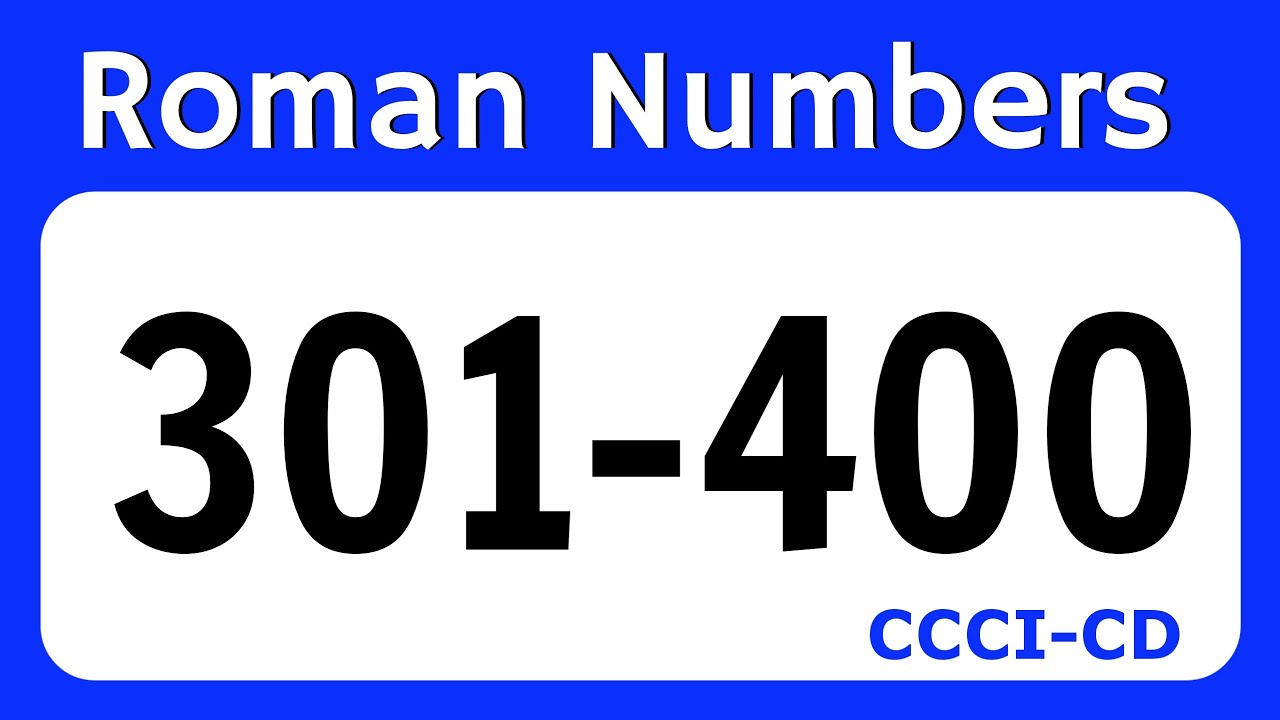 Roman Number 301 To 400 Roman Numeral 301 To 400 Roman Ginti 301 Se