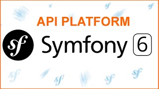 Installation et configuration de l'API PLATFORM sur Symfony 6