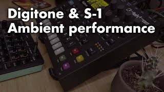 Digitone and S-1 Ambient performance