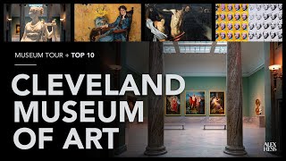 Museum Tour + Top 10 | Episode 2 | Cleveland Museum of Art – Cleveland OH