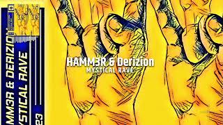 Hamm3R & Derizion - Mystical Rave Vibin Recordings