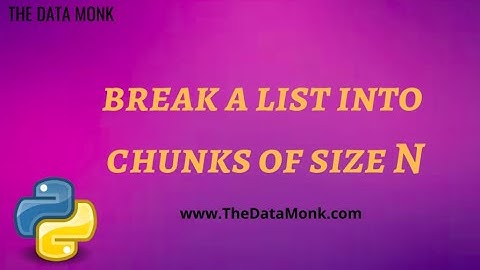 break a list into  chunks of size N | Part 27 | Code in Python for Data Science | The Data Monk
