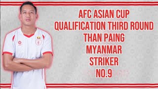 Than Paing [ AFC Asian Cup Qualification Third Round ]