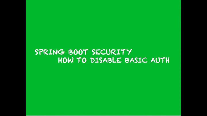 Spring Boot Security - How to disable basic authentication