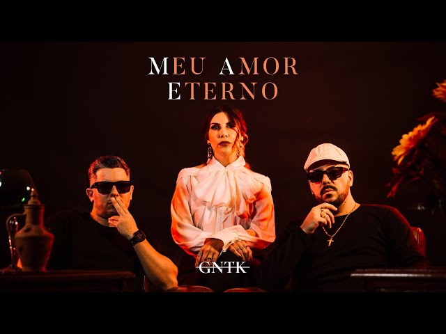 GNTK - MEU AMOR ETERNO