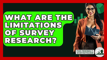 What Are The Limitations Of Survey Research? - The Friendly Statistician