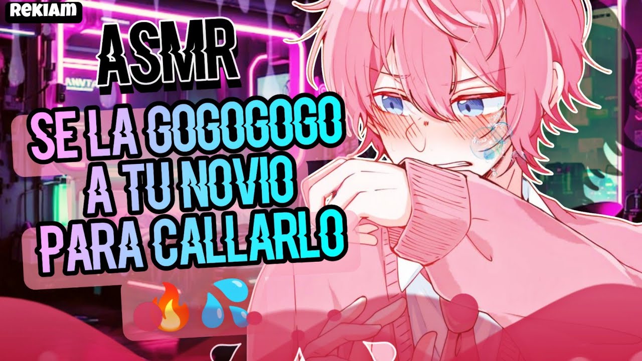 Se la Gogogho C%h'up4s A Tu Novio para callarlo mientras pelean 🔥🍧 ASMR