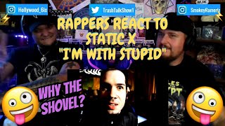 Rappers React To Static X "Im With Stupid"!!!