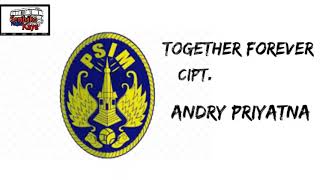 Miniatura de "TOGETHER FOREVER || Cipt. Andri Priyatna || PSIM || BRAJAMUSTI"