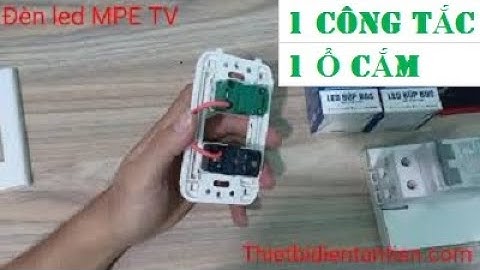 Hướng dẫn lắp đặt 1 công tắc 1 ổ cắm Panasonic | Đại lý thiết bị điện Panasonic | Đèn led MPE TV