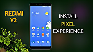 Redmi Y2: Install Pixel Experience in your device...