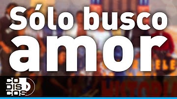 Sólo Busco Amor, Los Diablitos -Audio