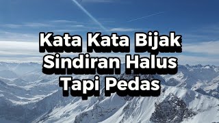 KATA-KATA BIJAK SINDIRAN HALUS TAPI PEDAS