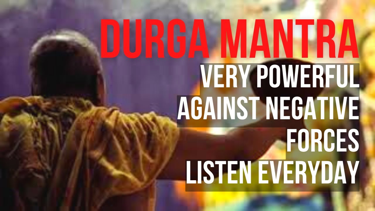 DURGA MANTRA  VERY POWERFUL AGAINST NEGATIVE FORCES