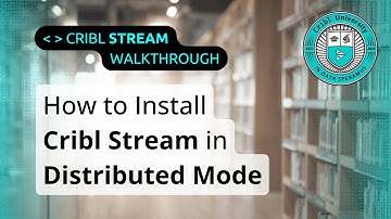 How to Install Cribl Stream in Distributed Mode (Walkthrough)