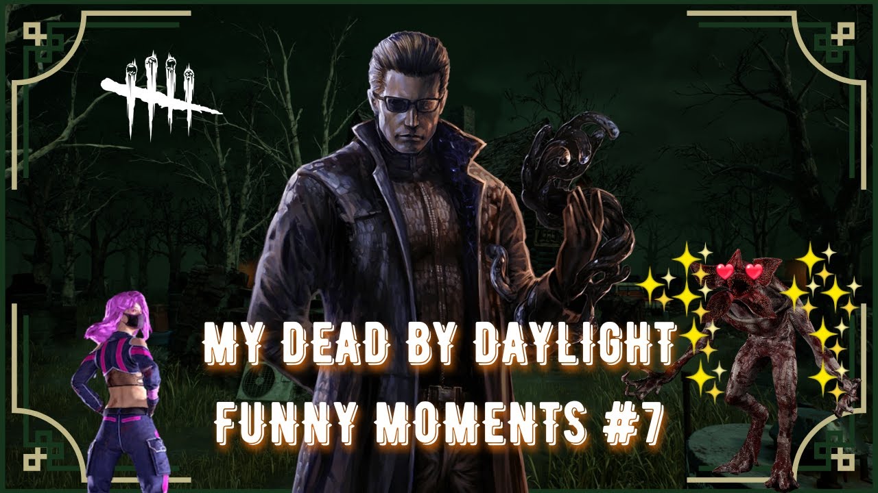 MY DEAD BY DAYLIGHT FUNNY MOMENTS #7 - YouTube
