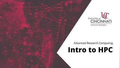 Introduction to HPC | UC Advanced Research Computing (ARC) Center