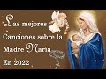 Los Mejores Cantos A La Virgen Maria | La Canción Católica Más Hermosa Te Hará Llorar