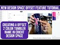 NEW Cricut Design Space Offset Feature Tutorial | Creating a 2 Color Off Set Tumbler Custom Name