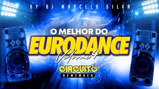 O MELHOR DO EURODANCE VOLUME 4 BY DJ MARCELO SILVA