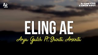 Eling Ae - Arya Galih Ft. Shinta Arsinta LIRIK