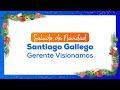 🎁🎄 SALUDO DE NAVIDAD | Santiago Gallego Gerente Visionamos 🎉🎊