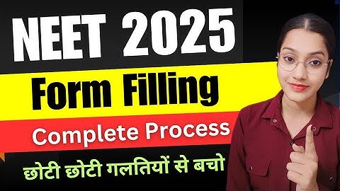NEET 2025 form filling process | NEET form filling step by step process | Detailed NEET form filling