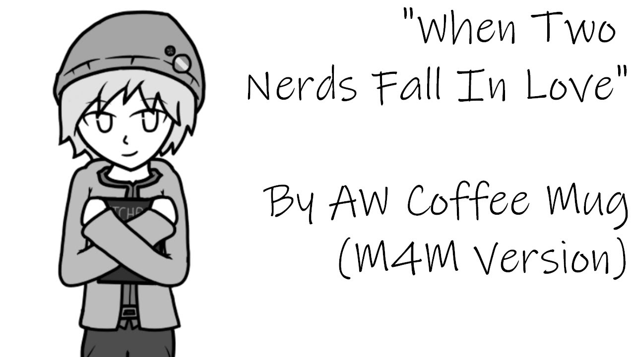 [M4M] When Two Nerds Fall In Love [Friends To Lovers] [Shy Nerd]