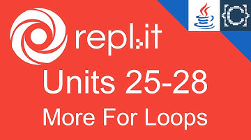 Units 25-28 |  More For Loops | CodingBytes Java REPL.it speedrun