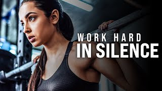 WORK HARD IN SILENCE | Powerful Motivational Speech Compilation