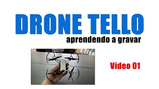 Drone Tello - Aprendendo a gravar - Vídeo 01