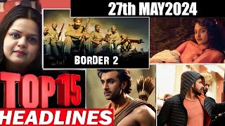 Top 15 Big News of Bollywood | 27th May 2024 | Ramayana, Sunny Deol, Salman Khan, Amir Khan