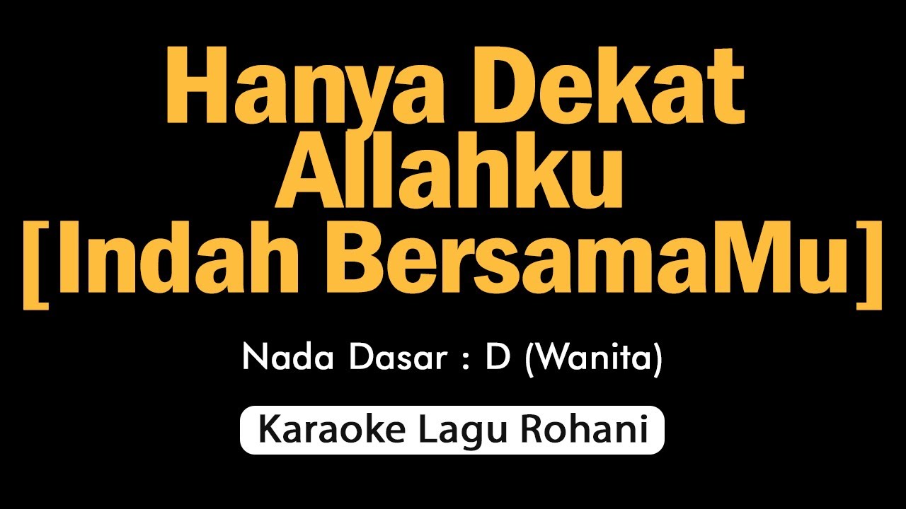HANYA DEKAT ALLAHKU [Indah BersamaMu]❗Karaoke Rohani Nada Wanita