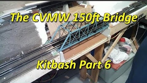 Boeville & Newtown, Episode 11-2023, CVMW Bridge Kitbash Part 6, March 31st, 2023