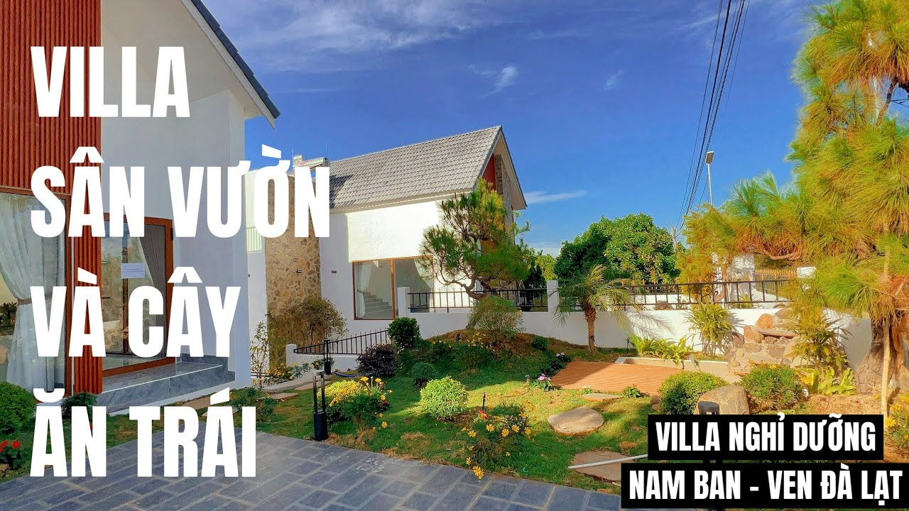 Villa và vườn cây ăn trái sau nhà|| ven Đà Lạt|| Thiết kế hiện đại, tiện ích kế bên.
