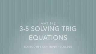 7-4 Solving Trig Equations